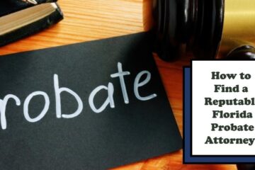 How to Find a Reputable Florida Probate Attorney