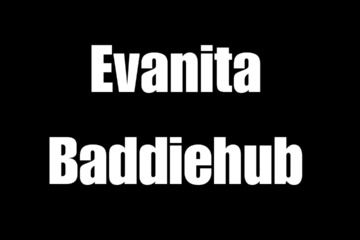 Evanita Baddiehub